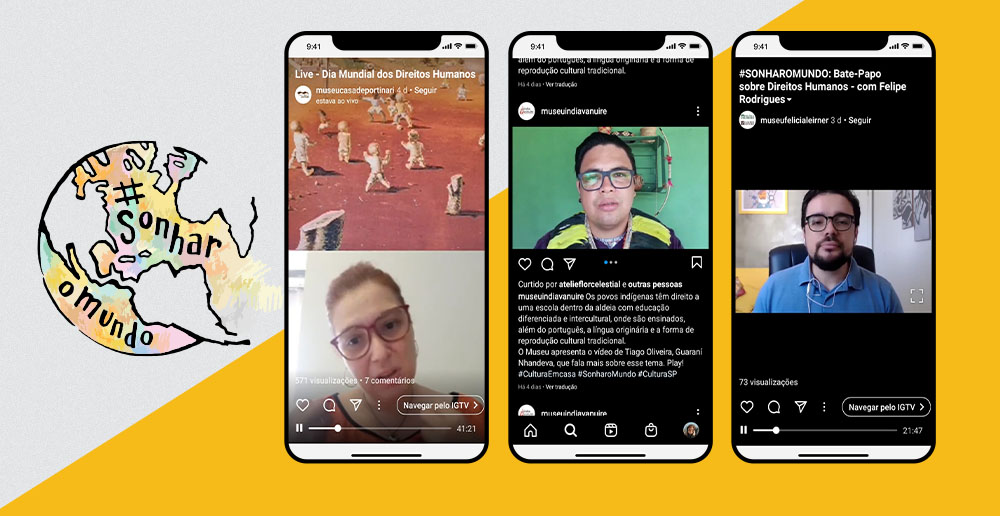 #PraCegoVer - Descrição da imagem para cegos: a arte mostra, em fundo amarelo e branco, a logo da campanha Sonhar o Mundo à esquerda. Ao lado aparecem três ilustrações de celulares, cada um mostra uma a imagem de um vídeo/live.